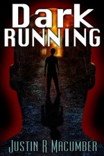 Dark Running - Justin R. Macumber