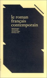 Le Roman français contemporain - Michel Braudeau, Lakis Proguidis, Jean-Pierre Salgas, Dominique Viart