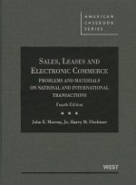 Murray and Flechtner's Sales, Leases and Electronic Commerce: Problems and Materials on National and International Transactions, 4th - John E. Murray Jr., Harry M. Flechtner