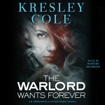 The Warlord Wants Forever: Immortals After Dark, Book 1 - Kresley Cole, Simon & Schuster Audio, Robert Petkoff