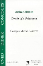 Arthur Miller: Death Of A Salesman - Georges-Michel Sarotte