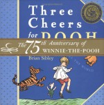 Three Cheers for Pooh - Brian Sibley, Ernest H. Shepard