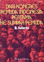 Dari Kongres Pemuda Indonesia Pertama ke Sumpah Pemuda - B. Soelarto