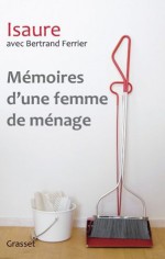 Mémoires d'une femme de ménage (Documents Français) (French Edition) - Bertrand Ferrier, Isaure