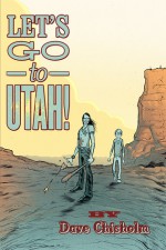 Let's Go To Utah - Dave Chisholm, Dave McCaig