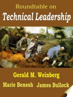 Roundtable on Technical Leadership (SHAPE Forum Dialogues Book 1) - Marie Benesh, James Bullock, Gerald M Weinberg