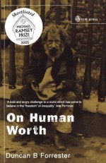 On Human Worth - Duncan B. Forrester