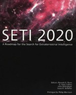 SETI 2020: A Roadmap for the Search for Extraterrestrial Intelligence - Ronald D. Ekers, John Billingham, Louis K. Scheffer, Theodore T. Zajdel