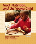 Food, Nutrition, and the Young Child (5th Edition) - Jeannette Endres, Robert Rockwell