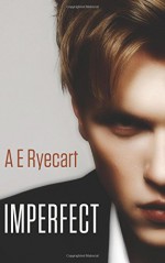 Imperfect - A E Ryecart