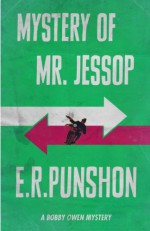 Mystery of Mr. Jessop (The Bobby Owen Mysteries) (Volume 8) - E.R. Punshon