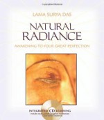 Natural Radiance: Awakening to Your Great Perfection - Lama Surya Das