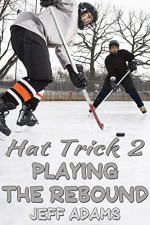 Hat Trick 2: Playing the Rebound - Jeff Adams