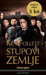 Stupovi zemlje - knjiga prva - Ken Follett, Ana Papić