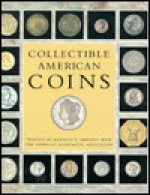 Collectible American Coins - Kenneth E. Bressett