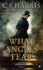 What Angels Fear - C.S. Harris