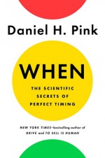 When: The Scientific Secrets of Perfect Timing (Random House Large Print) - Daniel H. Pink