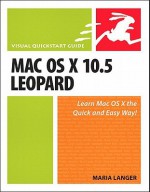 Mac OS X 10.5 Leopard: Visual QuickStart Guide - Maria Langer