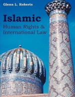 Islamic Human Rights and International Law - Glenn L. Roberts