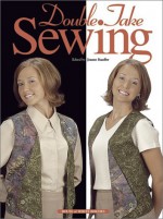 Double Take Sewing - Carol Zentgraf, Jeanne Stauffer