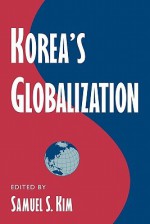 Korea's Globalization - Samuel S. Kim