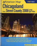 American Map 2008 Chicagoland Illinois, Seven County Atlas (Chicagoland Atlas) - American Map Corp.