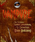 Vampyre: The Terrifying Lost Journal of Dr. Cornelius Van Helsing - Cornelius Van Helsing