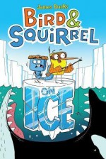 [ Bird & Squirrel on Ice By Burks, James ( Author ) Paperback 2014 ] - James Burks