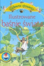 Ilustrowane baśnie świata - Anna Sójka