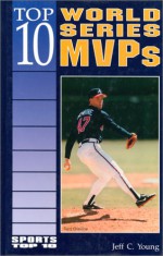 Top 10 World Series Mv Ps - Jeff C. Young