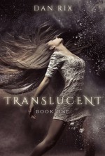 Translucent (Translucent, #1) - Dan Rix