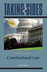 Taking Sides: Clashing Views in Constitutional Law - Thomas Hickey