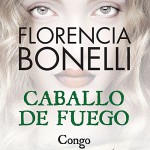 Caballo de fuego: Congo - Florencia Bonelli, Martin Untrojb, Audible Studios