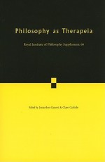 Philosophy as Therapeia - Clare Carlisle, Jonardon Ganeri