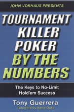 Tournament Killer Poker By The Numbers - Tony Guerrera