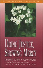 Doing Justice, Showing Mercy: Christian Action in Today's World - Vinita Hampton Wright