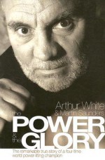 The Power and the Glory - Arthur White