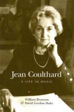 Jean Coulthard: A Life in Music - William Bruneau, David Duke