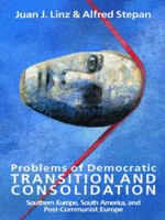 Problems of Democratic Transition and Consolidation: Southern Europe, South America, and Post-Communist Europe: Southern Europe, South America and Post-communist Europe - Alfred Stepan, Juan J. Linz