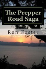 The Prepper Road Saga: Our End of the Lake Revisited - Ron Foster