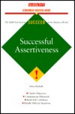 Successful Assertiveness - Dena Michelli