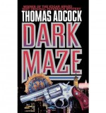 [ [ [ Dark Maze [ DARK MAZE ] By Adcock, Thomas ( Author )May-07-2011 Paperback - Thomas Adcock