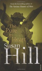 The Pure in Heart - Susan Hill