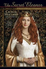 The Secret Eleanor - Cecelia Holland