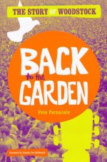 Back to the Garden: The Story of Woodstock - Pete Fornatale, Joe McDonald