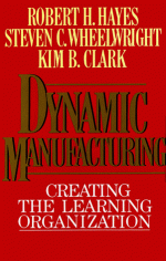 Dynamic Manufacturing - Robert H. Hayes