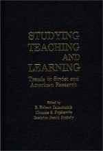 Studying Teaching and Learning: Trends in Soviet and American Research - Thomas S. Popkewitz