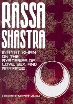 Rassa Shastra: Inayat Khan on the Mysteries of Love, Sex and Marriage - Hazrat Inayat Khan