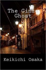 The Ginza Ghost: and other stories - Ho-Ling Wong, Keikichi Ōsaka