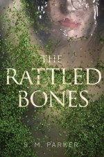 The Rattled Bones - S.M. Parker